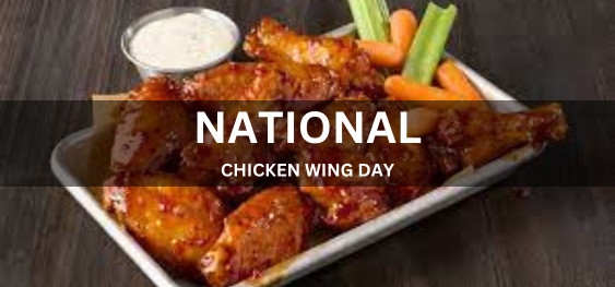 NATIONAL CHICKEN WING DAY [राष्ट्रीय चिकन विंग दिवस]